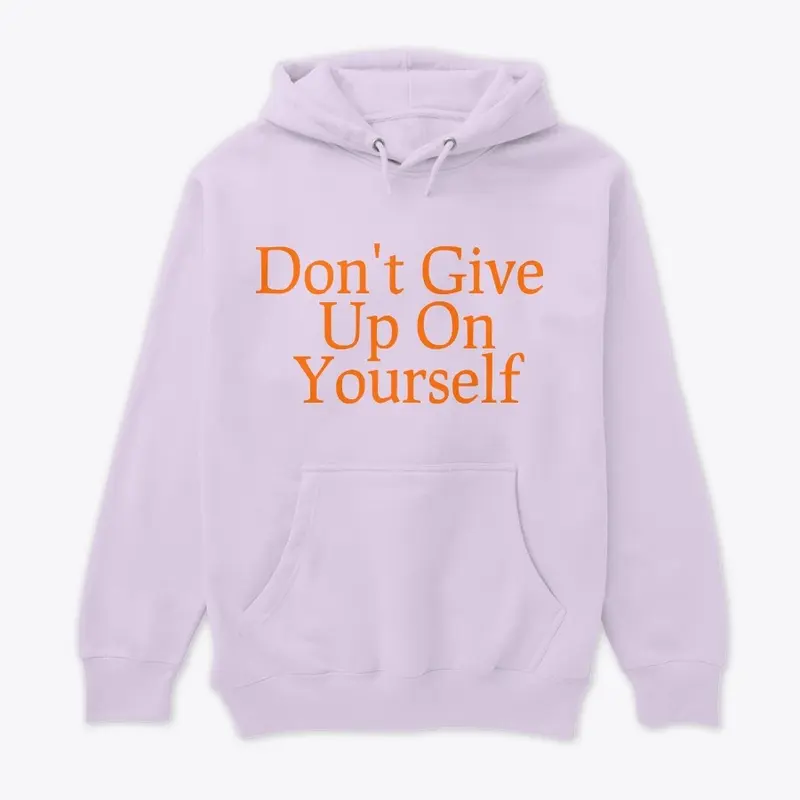 Reminder: Don't Give Up On You Hoodie